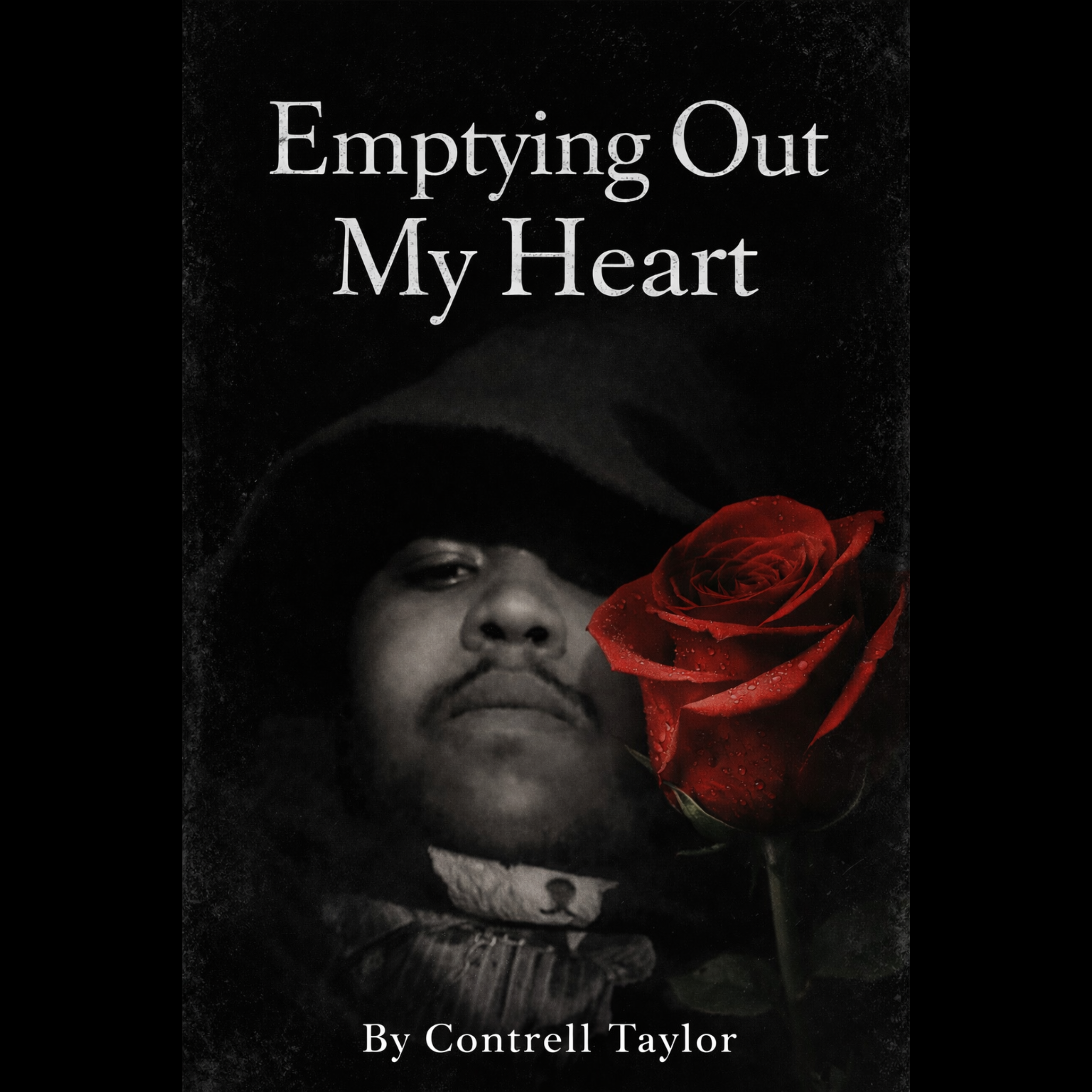 Emptying Out My Heart by Contrell Taylor